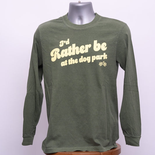 I'd Rather Be at the Dog Park Long Sleeve